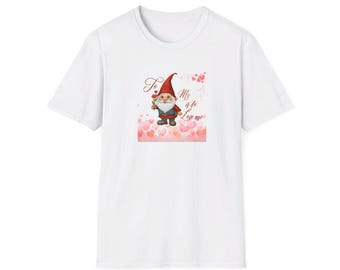 Für mich ist Gnome mich lieben, Kennen Sie mich, Gnom mich, Liebes-T-Shirt, Geschenk für sie, Gnomliebhaber-Shirt, Unisex Softstyle T-Shirt