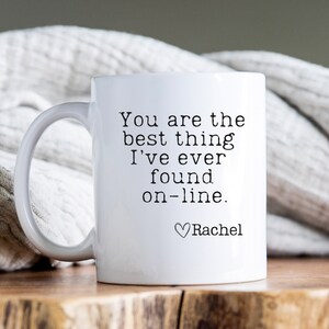 Personalized Coffee Mug, Funny Coffee Mug, Gift for Boyfriend, Gift for Coffee Lover, Gift for Girlfriend, Best Thing I&#39;ve Ever Found Mug