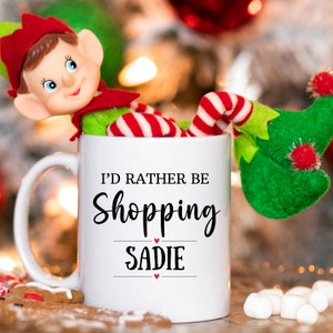 Personalized Coffee Mug, Custom Coffee Mug, I'd Rather Be Shopping Mug, Shoping Coffee Mug, Gift for Mom, Coffer Lover Mug, 11oz Coffee Mug