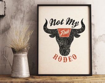 Not My First Rodeo Vintage Wall Art Print,  Western Home Decor, Cowboy Wall Art, Boho Wall Art, Illustration Print, College Room Wall Print