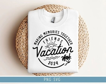 Tworzenie Wspomnień Razem SVG, Friendcation 2024 SVG PNG, Koszulka Wycieczkowa Przyjaciele Png, Letnie Wakacje Svg, Dopasowane Projekty Koszulek Wycieczkowych Przyjaciele