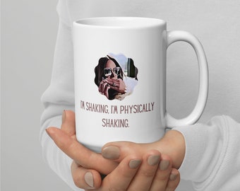 I&#39;m Shaking I&#39;m Physically Shaking Real Housewives of Salt Lake City Lisa Barlow Mug