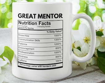 Great Mentor Nutritional Facts Coffee mug - Mentor Gift, Thank You Gift For Mentor
