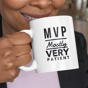 MVP mug, patience gift, gift for patient person, thank you gift, work thankyou gift