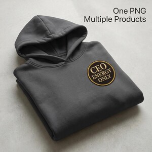 May include: A dark gray hoodie with a hood and a circular patch. The patch has a gold border and the words "CEO ENERGY ONLY" in a serif font. The hoodie is made of a soft material.
