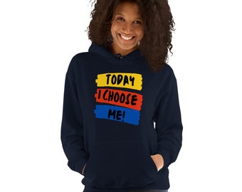 Today I Choose Me Unisex Hoodie (Curvy/Extended Fit--Matching bag available)