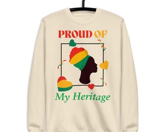 Proud of My Heritage Black History Unisex Premium Sweatshirt