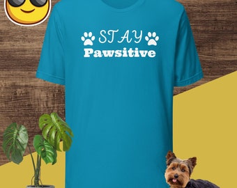Stay Pawsitive Unisex t-shirt