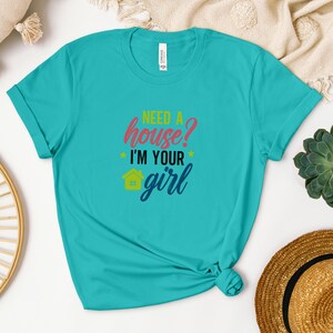 Need a House I'm Your Girl Realtor shirt, Real Estate Agent Tshirt, Your Logo Here Shirt, Brand Logo Shirt, Custom Team T-shirt Blue