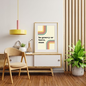 Be Groovy or Leave Man, Digital Print, Retro Print, Wall Art, 70s Wall Decor, Groovy Wall Art, Wall Decor, Digital Wall Art