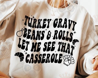 Turkey Gravy Beans And Rolls Let Me See That Casserole Png Svg, Adult Humor Svg, Thanksgiving Svg, Halloween T-Shirt Svg, Wavy Stacked Svg