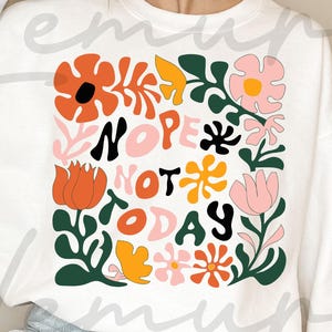 Non, pas aujourd'hui PNG Svg, citations drôles Svg, Svg fleur, tendance citations impertinentes Svg, clipart fleurs groovy, pas adulte aujourd'hui Svg, Svg drôle maman