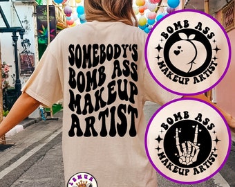 Somebody's Bomb Ass Makeup Artist Svg, Fine Ass Makeup Artist Svg, Body Positive Svg, Makeup Artist Svg, Funny Women Svg, Women T-Shirt Svg