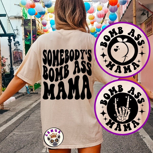 Somebody's Bomb Ass Mama Svg Png Dxf, Fine Ass Mama Svg, Body Positive Svg, Motivational Svg, Mom Svg, Funny Women Svg, Women T-Shirt Svg