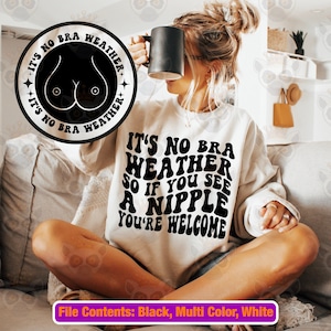 It&#39;s No Bra Weather So If You See A Nipple You&#39;re Welcome Svg Png, Body Positive, Adult Humor, Mom Life, Women T-Shirt Svg, Wavy Stacked Svg
