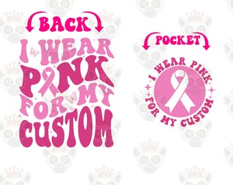 Pode incluir: Design de fita rosa com o texto "I wear pink for my custom" e "I wear pink for my custom" em um círculo. O design é para uma camiseta ou outra roupa.