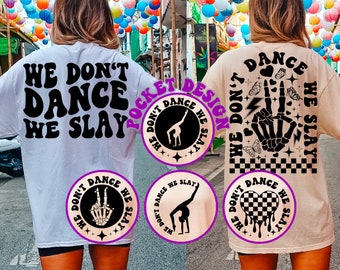 We Don't Dance We Slay Png Svg, Dance Mother Svg, Dance Squad Svg, Gymnastics Lover, Sports Svg, Dance Shirt Svg, Dance Quote Svg, Positive