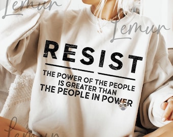 Resist SVG PNG, Protest Quote Shirt Design, The Power of the People Graphic, Political Activism File, Political Protest Svg, Feminist Rights