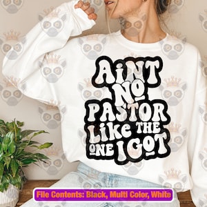Ain&#39;t No Pastor Like The One I Got Svg, Pastor Svg, Religious Svg, Inspirational Svg, Christian Shirt Svg, Scripture Svg, Wavy Stacked Svg