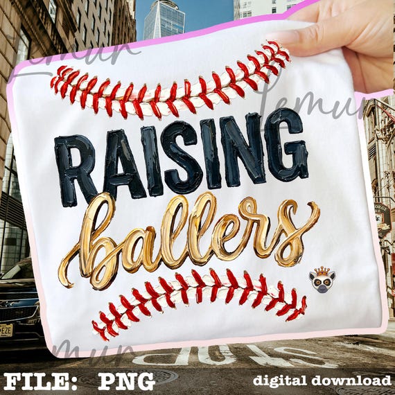 Raising Ballers PNG, Baseball Mom Shirt Design, Softball Mom Graphic PNG, Sports Mom Sublimation Design, Game Day Mom PNG
