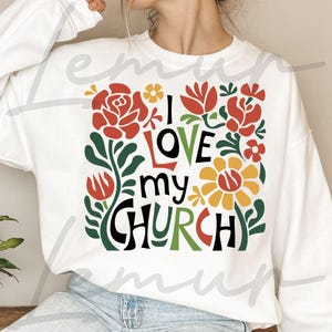 I Love My Church PNG Svg, inspirerende Svg, religieuze citaten Svg, God Svg, trendy christelijke citaten png, bijbelvers Svg, christelijk T-shirt