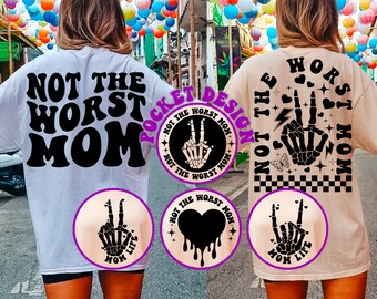 Not The Worst Mom Svg, Mom Life Svg, Kid Life Svg, Motivational Svg, Mother's Day Svg, Funny Mom Svg, Women T-Shirt Svg, Wavy Stacked Svg