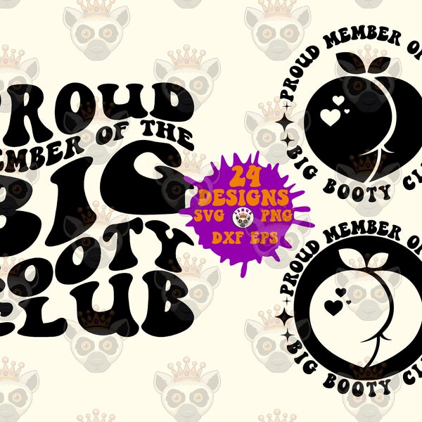 Proud Member Of The Big Booty Club Svg, Big Booty Svg, Body Positive Svg, Motivational Svg, Mom Svg, Funny Quote Women Svg, Women Shirt Svg