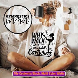Funny Gymnastics Quote Svg Png, Gymnastics Svg, Gymnastics Lover Svg, Gymnastics Shirt Svg, Gymnastics Mom, Why Walk When You Can Cartwheel