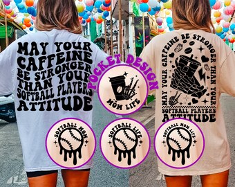 May Your Caffeine Be Stronger Svg, Than Your Softball Players Attitude, Softball Mom Svg, Softball Svg, Softball Lover, Softball T-Shirt Svg
