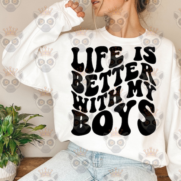 Life Is Better With My Boys Svg, Mom Life Svg, Kid Life, New Mom Gift, Gender Reveal Svg, Funny Mom Svg, Women T-Shirt Svg, Wavy Stacked Svg