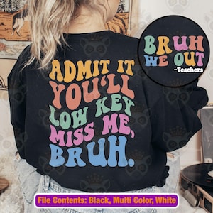 Bruh We Out Teacher Svg Png, Admit It You&#39;ll Lowkey Miss Me Svg, Funny Teacher Svg, Teacher T-Shirt Svg, Teacher Appreciation Gift Svg