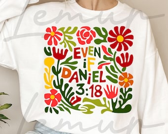 Even If Daniel 3:18 PNG Svg, Inspirational Svg, Spiritual Svg, God Svg, Trendy Motivational Quotes Png, Bible Verse Svg, Christian T-Shirt