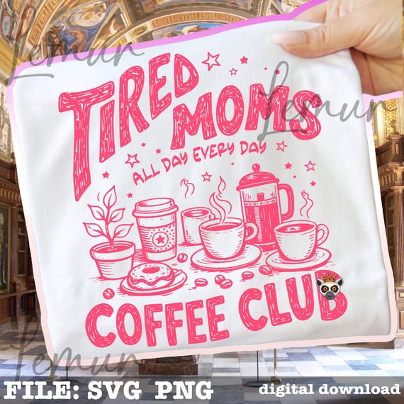 Coffee Mom SVG PNG, Coffee Lover Moms, Coffee Mom Life Svg, Cozy Bookish Design, Mothers Day Gift Png, Coffee Lover Gift, Digital Download