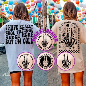 I Have Really Cool Tattoos Under Here But I&#39;m Cold Svg, Adult Humor Svg, Motivational Svg, Women T-Shirt Svg, Tattoos Svg, Wavy Stacked Svg