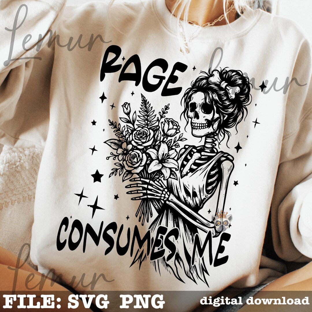 Rage Consume Me Snarky SVG PNG, Funny Quote Svg, Sarcastic Svg, Sarcasm ...