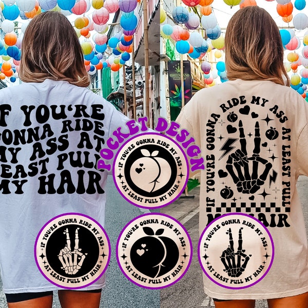 If You're Gonna Ride My Ass At Least Pull My Hair Svg, Big Booty Svg, Body Positive Svg, Motivational Svg, Funny Quote, Women T-Shirt Svg