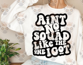 Ain't No Squad Like the One I Got Svg, Adult Humor, Sarcasm Svg, Motivational Svg, Sarcastic Svg, Funny Quote, Funny Svg, Wavy Stacked Svg