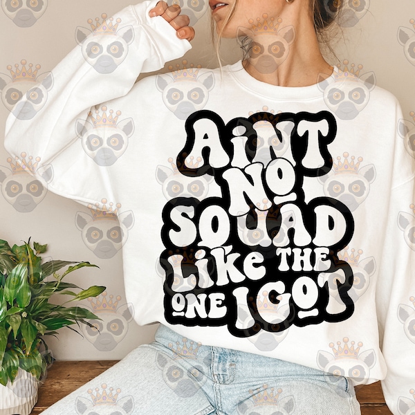 Ain't No Squad Like the One I Got Svg, Adult Humor, Sarcasm Svg, Motivational Svg, Sarcastic Svg, Funny Quote, Funny Svg, Wavy Stacked Svg