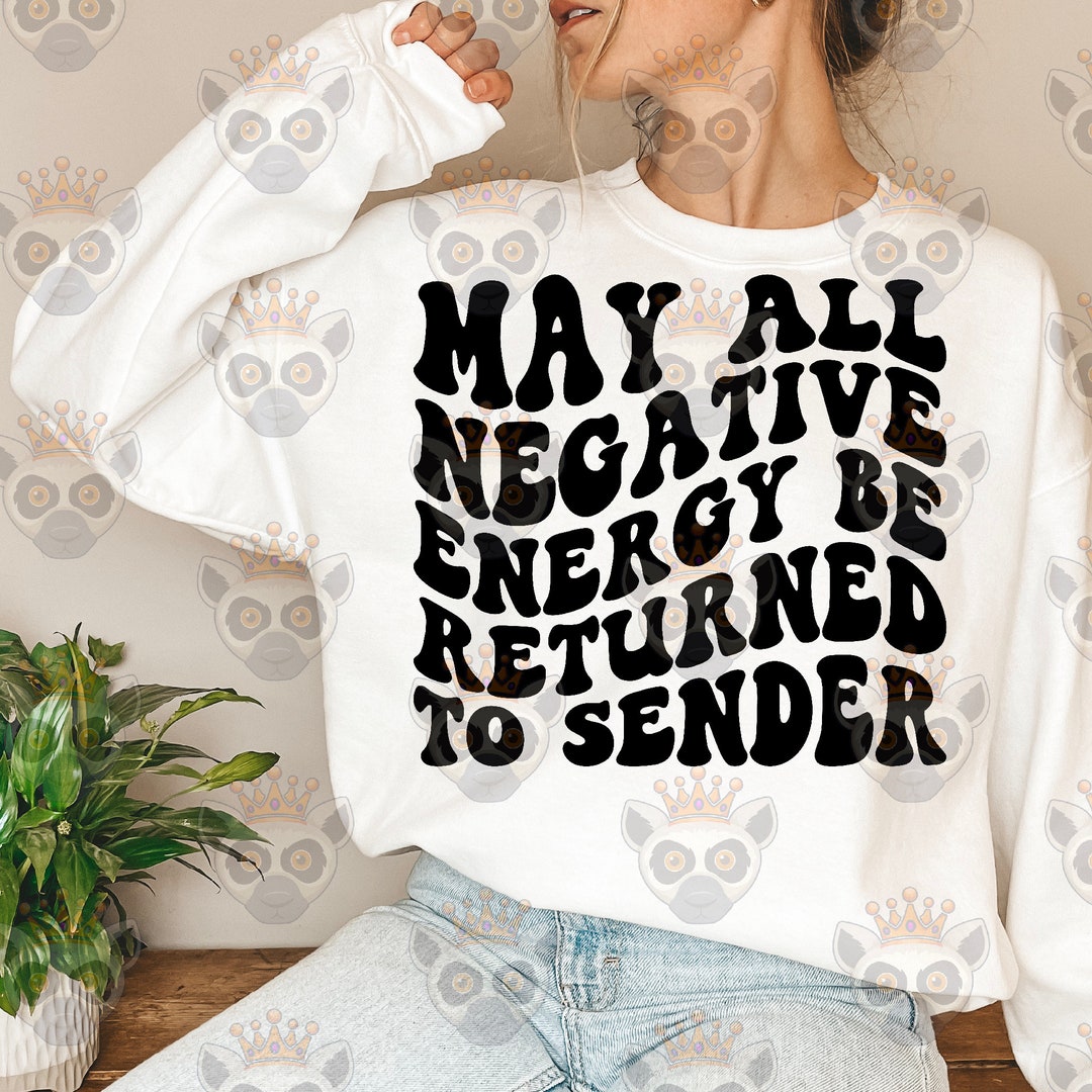 May All Negative Energy Be Returned to Sender Svg, Funny Quote, Adult ...