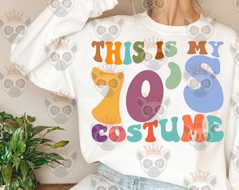 This is My 70s Costume SVG, 70's Svg, 1970s Design, Retro 70s Svg, Funny Svg, 70's Shirt Svg, 70s Lover Svg, 70s Kid Svg, 70s Birthday Svg