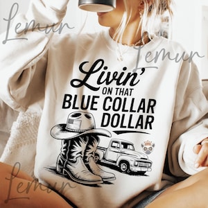 Blue Collar Dollar Svg Png, Blue Collar Svg, Livin’ on That Blue Collar Dollar Svg, Patriotic Blue Collar Svg, Fathers Day Svg, Western Svg