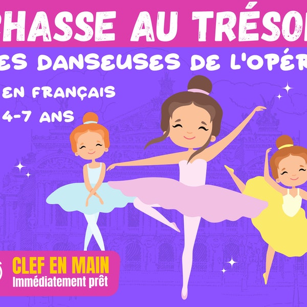 Chasse au Trésor des Danseuses de l'Opéra | Anniversaire pour Enfants | Clef en main : Imprimez -> Cachez -> Jouez ! | Enfants 4 5 6 7 ans