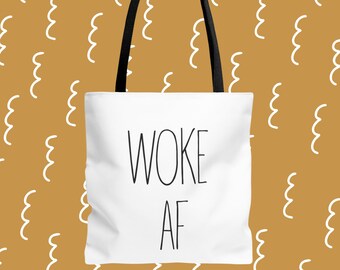 Woke AF oversized tote bag , Enlightened and Empathetic, Perfect gift for a liberal, Democrats will love this carryall, gift for her or him