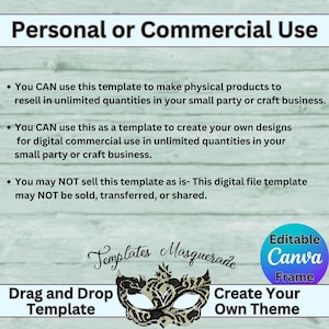 May include: A green and white woodgrain background with text that reads "Personal or Commercial Use". The text describes the terms of use for a digital template. The text also reads "Editable Canva Frame" and "Create Your Own Theme". A black and gold masquerade mask is in the centre of the image.