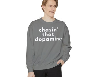 Chasin' That Dopamin Unisex Stückgefärbtes Sweatshirt