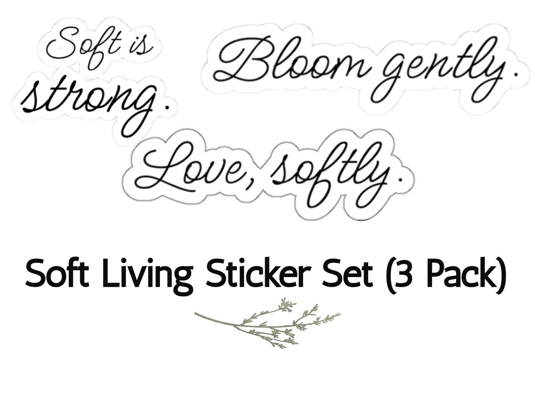 Soft Living Sticker Set 3 Pack Vinyl Stickers Love Quote Sticker Bundle ...
