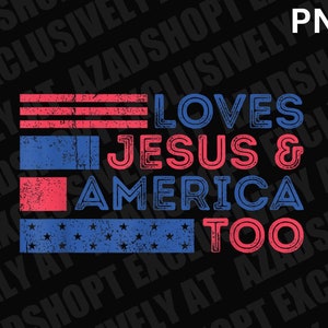 Könnte beinhalten: Rot-weiß-blaue Grafik mit dem Text "Loves Jesus & America Too". Die Grafik hat einen abgenutzten, Vintage-Look.