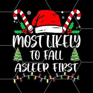 Könnte beinhalten: Eine Weihnachtsgrafik mit Zuckerstangen, Stechpalmen und Weihnachtsbäumen. Der Text lautet "Most Likely To Fall Asleep First".