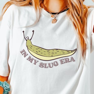 Slug Era Funny Saying Slugs, Sarcastic Novelty Humor Cute Unisex Shirt for Men and Women, Cool Funny Guys TShirt, Bug Insect Snail Lover