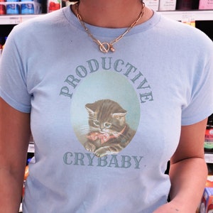 Productive Crybaby Kitten Tee: Y2K Coquette Shirt